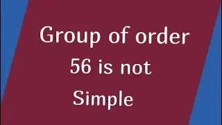 Group of order 56 is not simple
