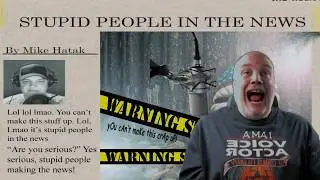 Stupid People In The News 12 6 2017