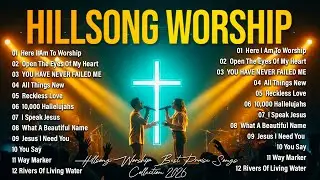 Hillsong Worship Best Praise Songs Playlist 2026 : Here I Am To Worship,.. Best Worship Songs 2026