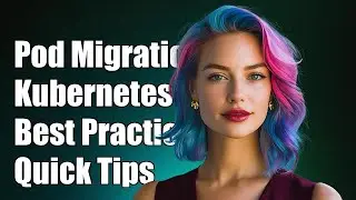 Automatic Pod Migration in Kubernetes: Best Practices and Solutions