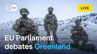 Live: European Parliament debates Trump&rsquo;s claims on Greenland | DW News