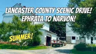 Lancaster County Scenic Drive! Summer! Ephrata to Narvon, PA!