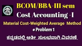 Problems on Material cost -Weighted Average Method -Cost Accounting -BCOM/BBA