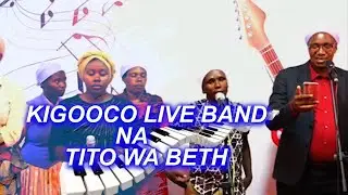 KIGOOCO LIVE NA TITO WA BETH