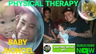 2ND PHYSICALTHERAPY BABY JHONCEL/SPONSOR/@familysquadvlogs1866@GraceGocong