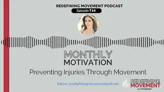 Monthly Motivation Ep. 714: Preventing Injuries through Movement