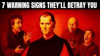 7 Warning Signs They’ll Betray You - Machiavelli lesson