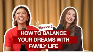 Kylie Verzosa: How To Balance Your Dreams With Family Life with Fille Cayetano (Full Episode)