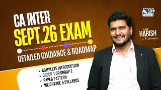 CA Inter Complete Roadmap 🧭 &ndash; Smart Strategy For Sept 2026 Exams 📚 | CA CS Harish Mathariya 💼🔥