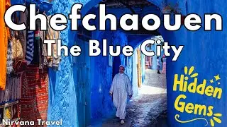 CHEFCHAOUEN, Morocco &bull; The Blue City Travel Guide 🏞️ Hidden Gems, Culture & Tips