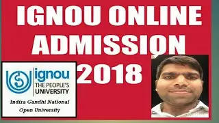 IGNOU admission dates and online admission procedure 2017-2018