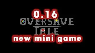 oversave tale 0.16 NEW MINI GAME COMPLETE (normal mode) #undertalefangame #undertale