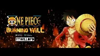 ONE PIECE BURNING WILL ENGLISH VERSION GLOBAL SERVER (ENGLISH) , NEW ONE PIECE BURNINGWILL ANDROID