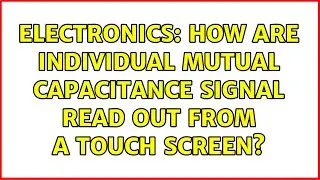 Electronics: How are individual mutual capacitance signal read out from a touch screen?