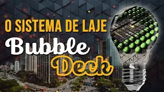 AS VANTAGENS DO USO DA LAJE BUBBLE DECK NA CONSTRUÇÃO CIVIL