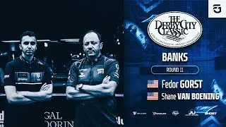 DERBY CITY CLASSIC| FEDOR GORST - SHANE VAN BOENING | BANKS ROUND 11
