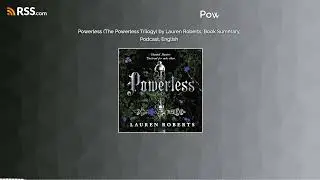 Powerless (The Powerless Trilogy) by Lauren Roberts, Book Summary, Podcast, English