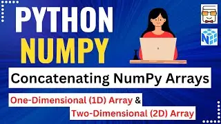 L8: NumPy Concatenate Function | Join 1D and 2D NumPy Arrays | Python NumPy Coding Tutorial in Hindi