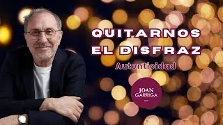 Quitarnos el disfraz - Joan Garriga