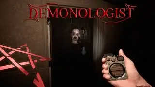 Demonologist.Демонологист.Cyclone Street.Часы.Время смерти призрака. Скримеры.Беготня от призрака.