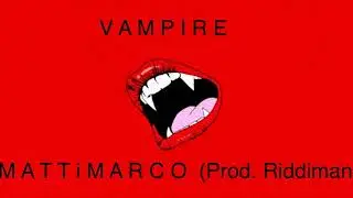 VAMPIRE // Matti Marco (Prod. Riddiman)