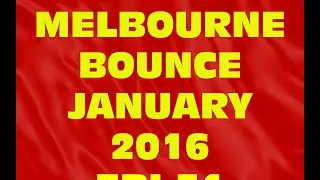 Top 10 Melbourne Bounce Drops January 2016 (Epi 51)