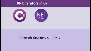 #6 | Operators in C# | C-Sharp Tutorial | .Net Core Framework