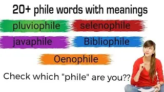 Phile words|root word phile|daily used english words|which phile are you?|english vocabulary |words