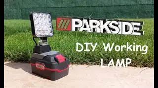 DIY cordless LED work light! Best homemade PARKSIDE  X20v lamp!