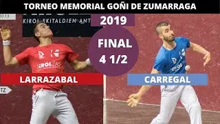 Final del cuatro y medio del MEMORIAL GOÑI de 2019. Larrazabal - Carregal. Pelota Vasca.