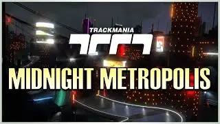 Midnight Metropolis Map Showcase! - Possibly the best map in Trackmania 2020?