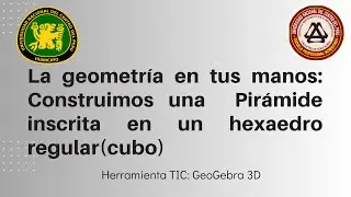 LA GEOMETRIA EN TUS MANOS GEOGEBRA 3D