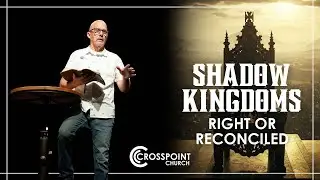 SHADOW KINGDOMS//RIGHT or RECONCILED//Steve Redden//2-1-2026