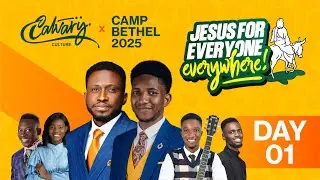 CAMP BETHEL '25 || DAY ONE || CALVARY CULTURE || 19TH DEC, 2025