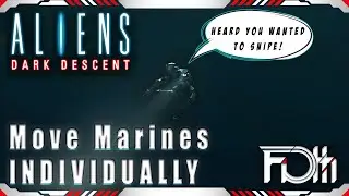 Перемещайте пехотинцев по отдельности | Aliens: Dark Descent