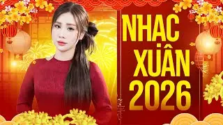 NHẠC XUÂN BOLERO 2026 HAY NHẤT - Bolero Chào Xuân 2026 Nghe Là Thấy Tết