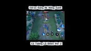 Edras dạng xanh l&agrave; omen ver 2 ? #li&ecirc;nqu&acirc;nmobile #lienquanmobile #lienquan