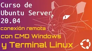 Curso de Ubuntu Server 20 desde cero para principiantes | CONEXION REMOTA CMD / LINUX (video 11)