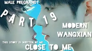 close to me part 19 #wangxian #modern