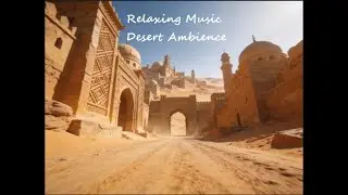 Relaxing Music, Desert Ambience | Stress Relief Music | ADHD, Anxiety and Depression Reduction 🏜🖤💛