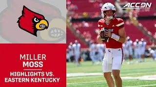 Louisville's Miller Moss Highlights vs. Eastern Kentucky