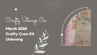 @craftystampco     March 2026 Crafty Crew Kit Unboxing