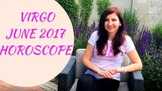 Virgo June 2017 Horoscope
