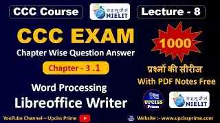 CCC Chapter-3 LibreOffice Writer (Part-1) | CCC Chapter-Wise Questions |CCC Lecture -8 |Upciss Prime