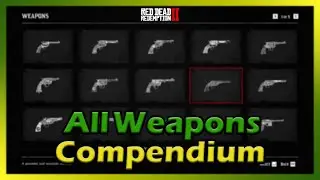 Red Dead Redemption 2 - All Weapons Full Compendium 100% Complete Guide