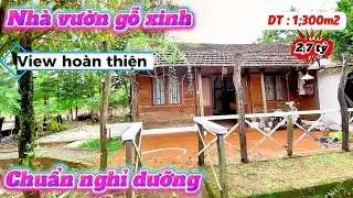 NHÀ VƯỜN GỖ XINH XẮN – VIEW HOÀN THIỆN – CHUẨN NGHỈ DƯỠNG – 1.300m² + (80 ONT) CHỈ 2,7 TỶ trọn sổ ..