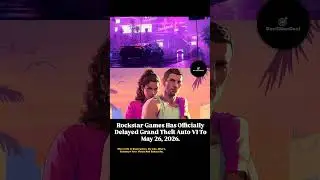 Rockstar Games Has Officially Delayed Grand Theft Auto VI To May 26, 2026 #GTA6 #GrandTheftAuto #GTA