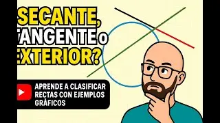 ¿Secante, Tangente o Exterior  🔵 Aprende a Clasificar Rectas con Ejemplos Gráficos
