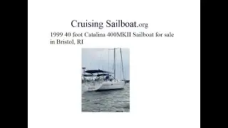 1999 40 foot Catalina 400MKII Sailboat for sale in Bristol, RI. $145,000.