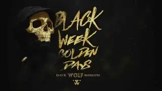 BLACKWEEKGOLDENDAYS #2 Dave WOLF Rodriguez